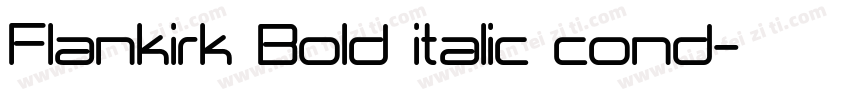 Flankirk Bold italic cond字体转换